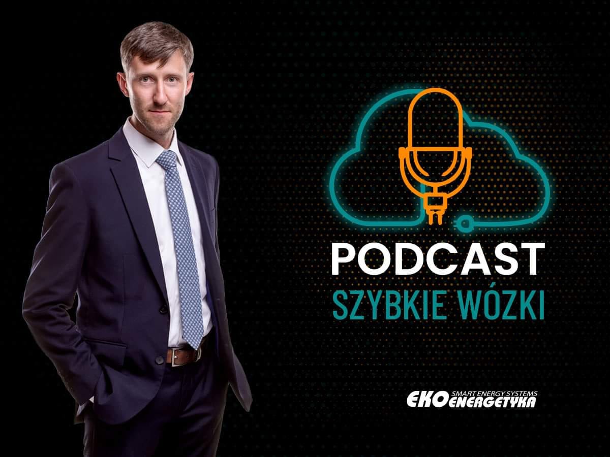 maciej wojeński podcast, Podcast &#8222;Szybkie Wózki&#8221; z Maciejem Wojeńskim, Ekoenergetyka