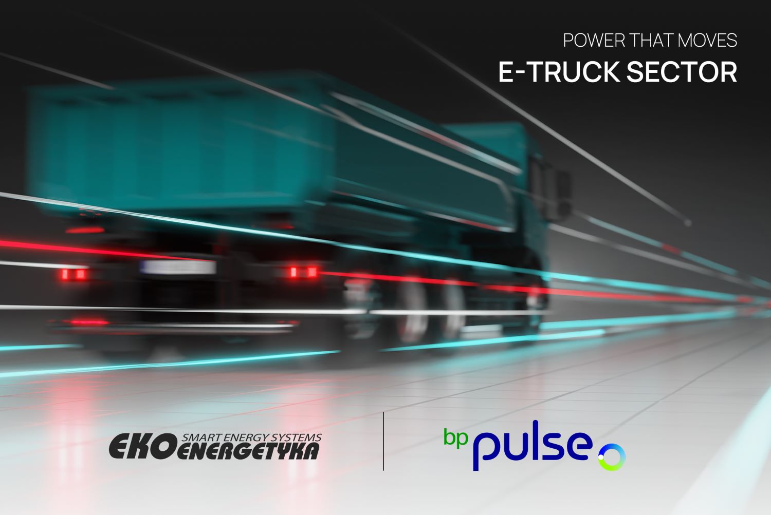 pb pulse and Ekoenergetyka, Shaping the Future of HDV Transportation: Ekoenergetyka and bp pulse Join Forces, Ekoenergetyka